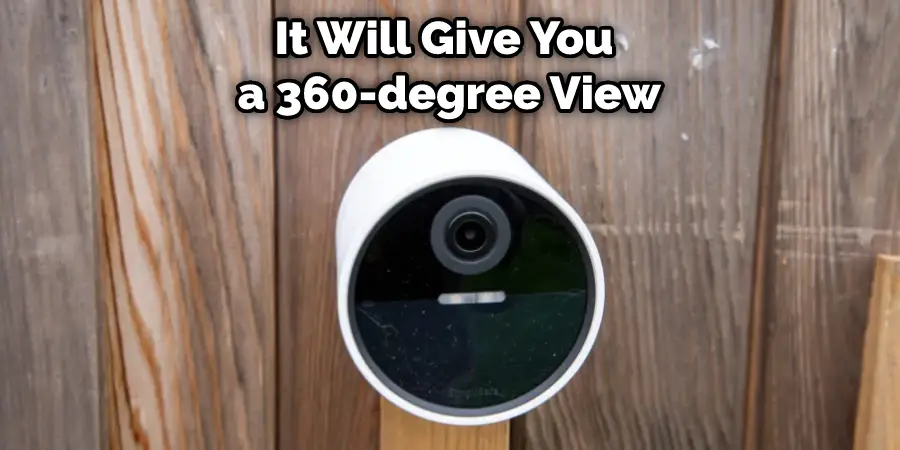 It Will Give You a 360-degree View