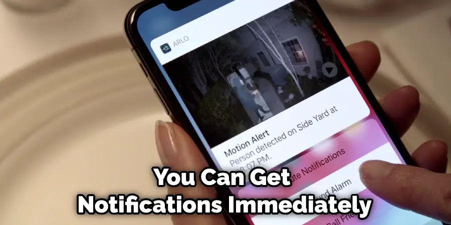 You Can Get Notifications Immediately