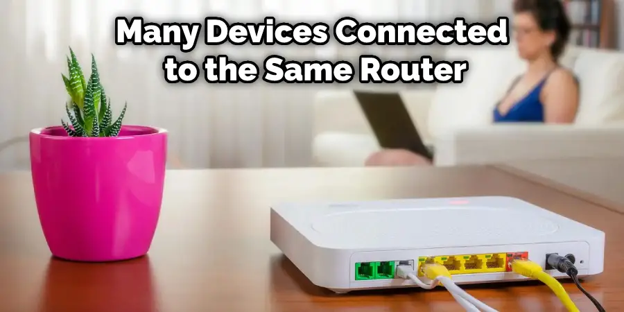 Many Devices Connected to the Same Router
