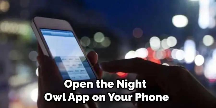 เปิดแอพ Night Owl บนโทรศัพท์ของคุณ