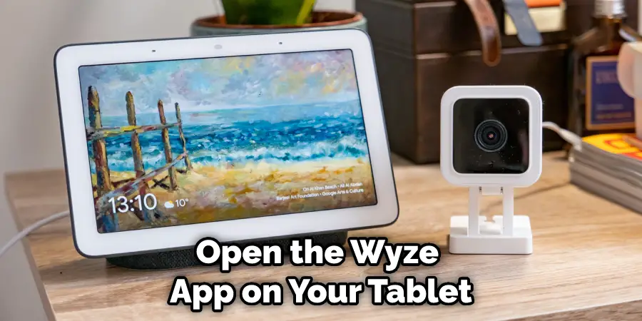 Open the Wyze App on Your Tablet
