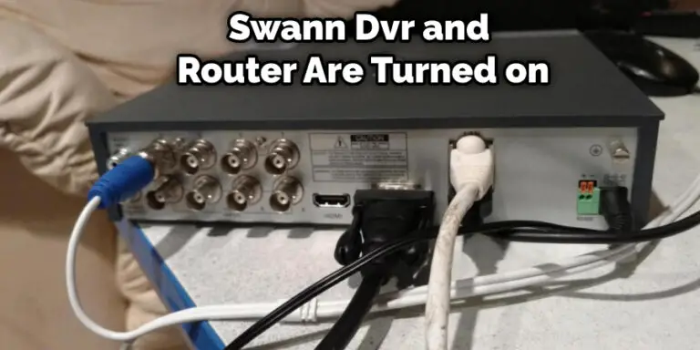 how-to-connect-my-swann-dvr-to-the-internet-11-easy-steps