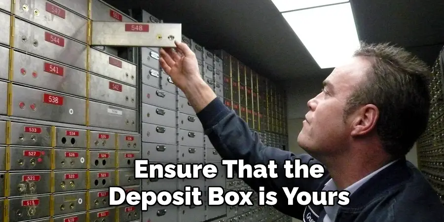 Ensure That the Deposit Box is Yours 