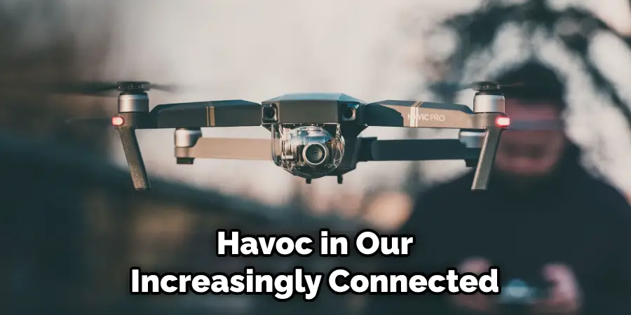 Havoc in Our Increasingly Connected