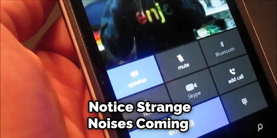  Notice Strange Noises Coming