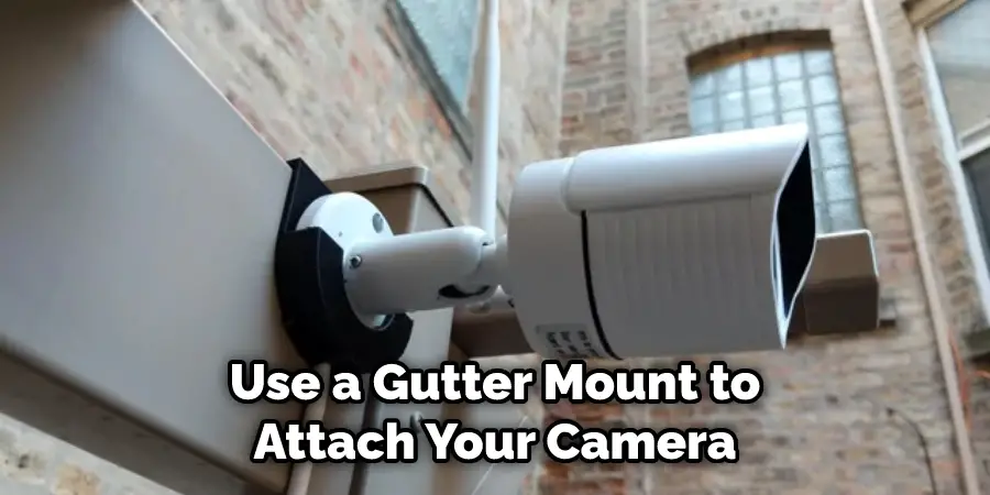 Use a Gutter Mount to Attach Your Camera
