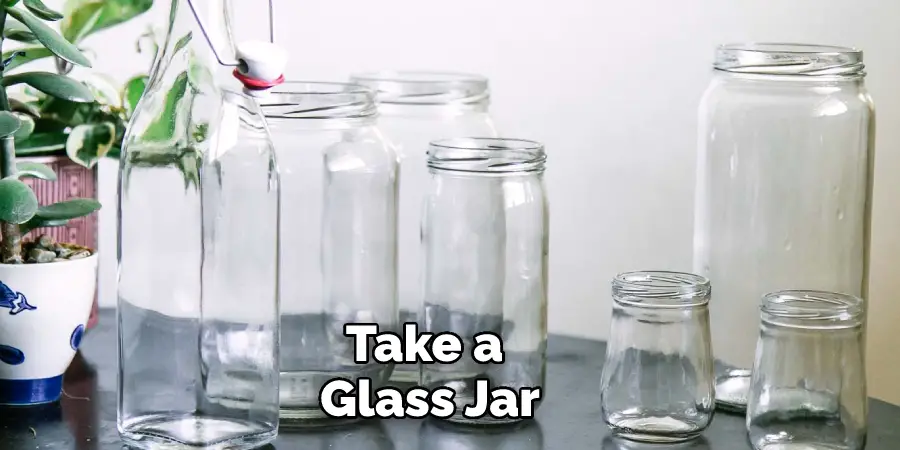 Take a Glass Jar