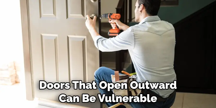 Doors That Open Outward Can Be Vulnerable