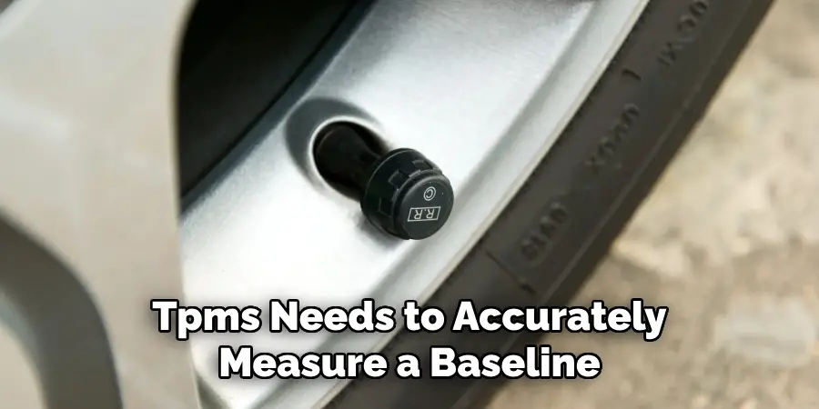 Tpms Needs to Accurately Measure a Baseline