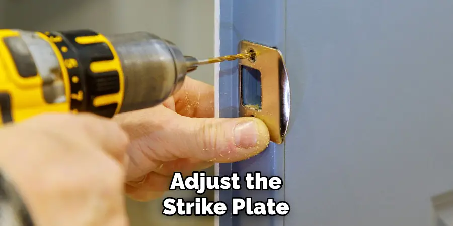 Adjust the Strike Plate