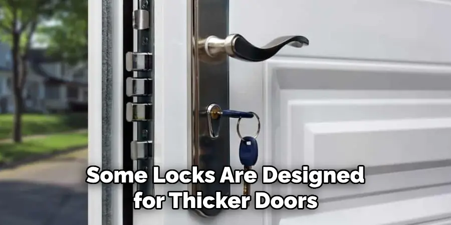 Some Locks Are Designed for Thicker Doors