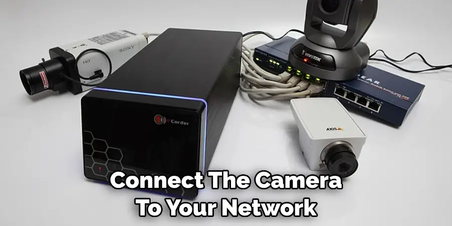 Connect The Camera To Your Network