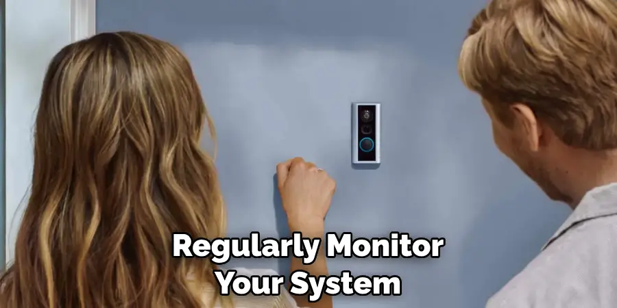 Regularly Monitor Your System