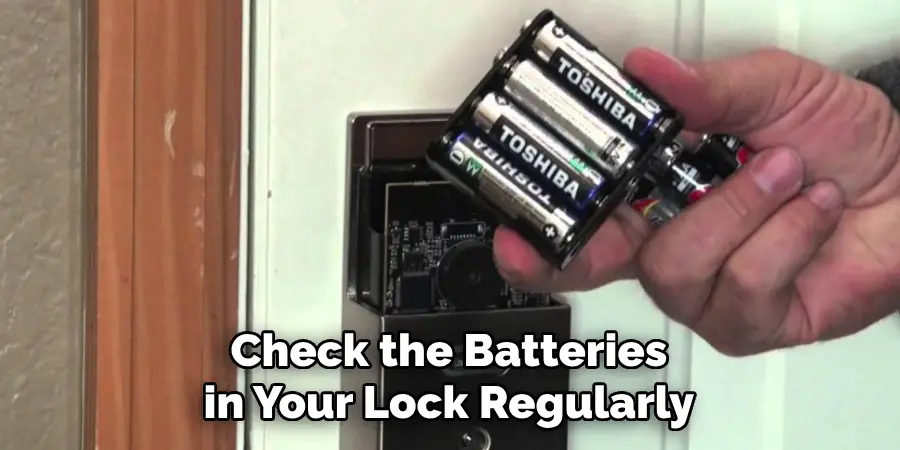Check the Batteries in Your Lock Regularly