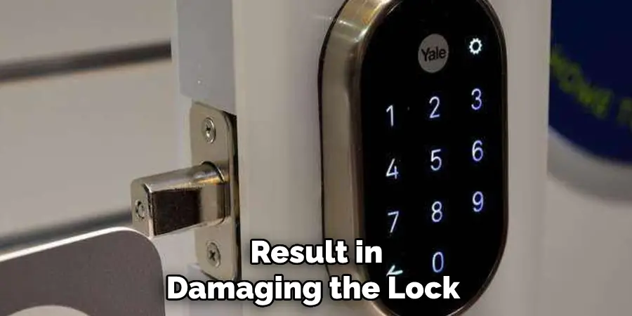  Result in Damaging the Lock