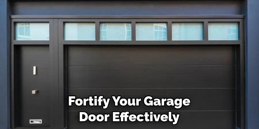 Fortify Your Garage Door Effectively