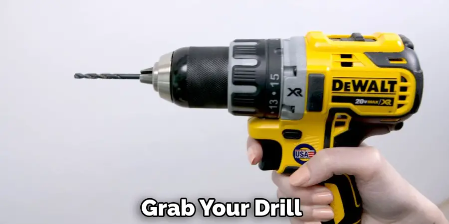 Grab Your Drill