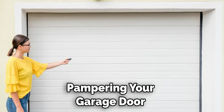 Pampering Your Garage Door