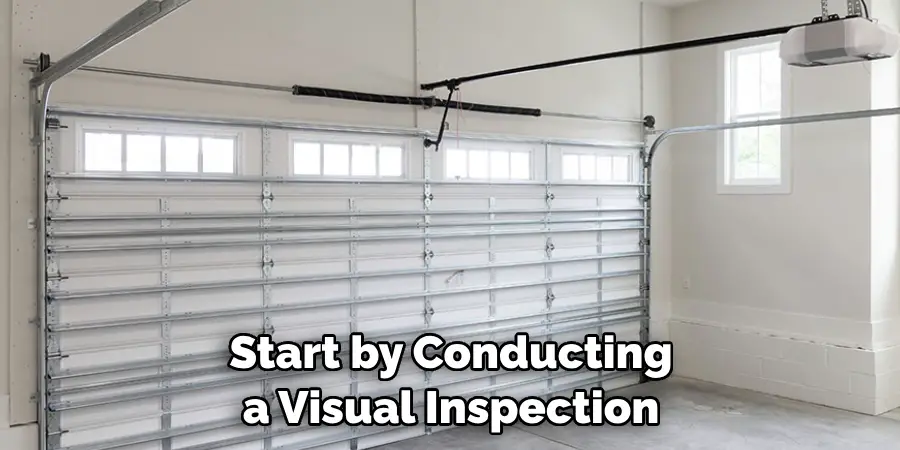 Start by Conducting a Visual Inspection
