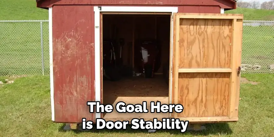 The Goal Here is Door Stability