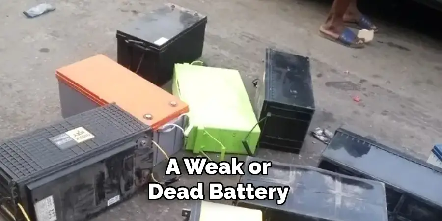 A Weak or Dead Battery 
