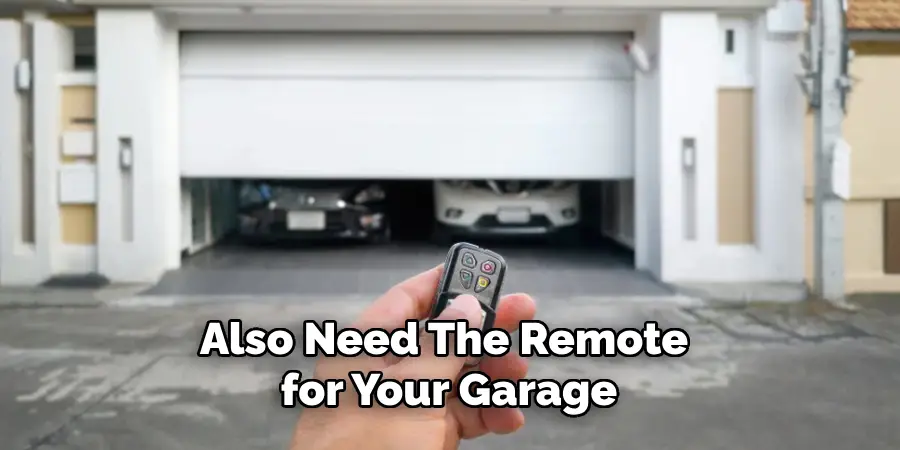 Also Need the Remote for Your Garage