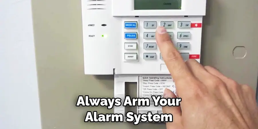 Always Arm Your Alarm System