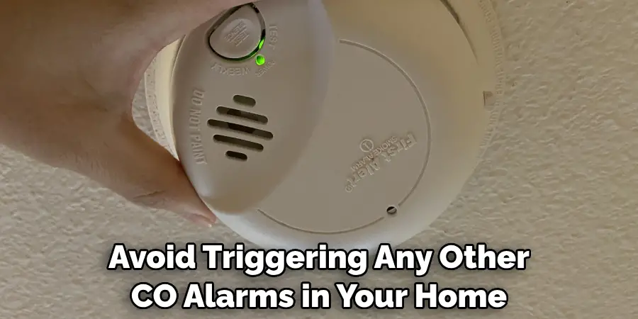 Avoid Triggering Any Other CO Alarms in Your Home
