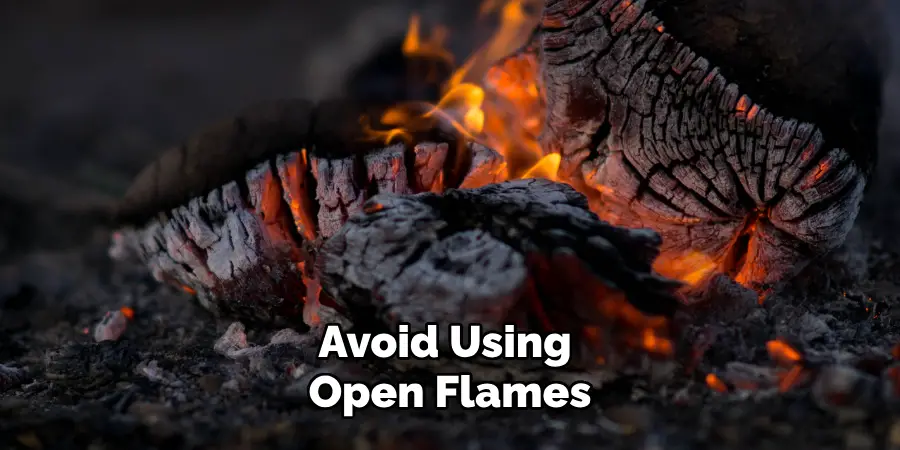 Avoid Using Open Flames