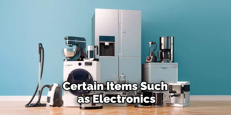 Certain Items Such as Electronics