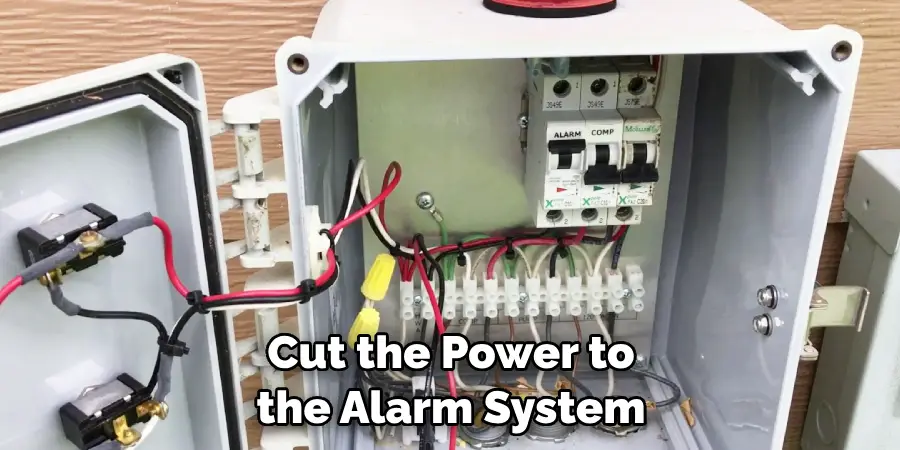 Cut the Power to the Alarm System