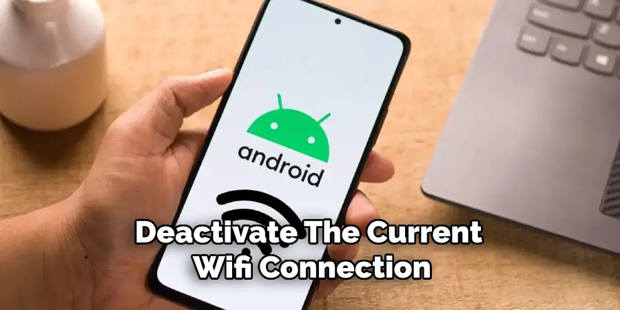 Deactivate the Current Wifi Connection