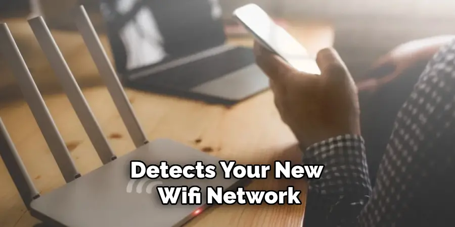 Detects Your New Wifi Network