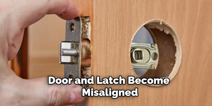 Door and Latch Become Misaligned