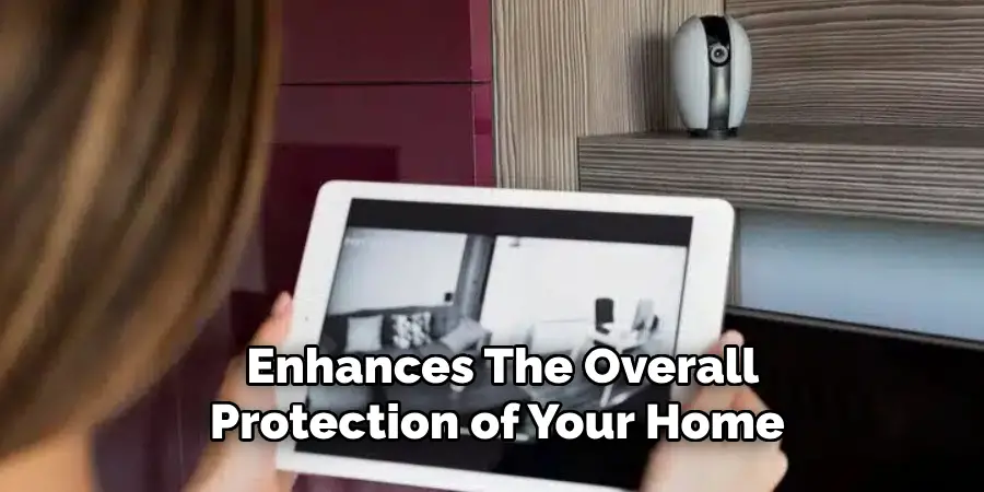 Enhances the Overall Protection of Your Home 