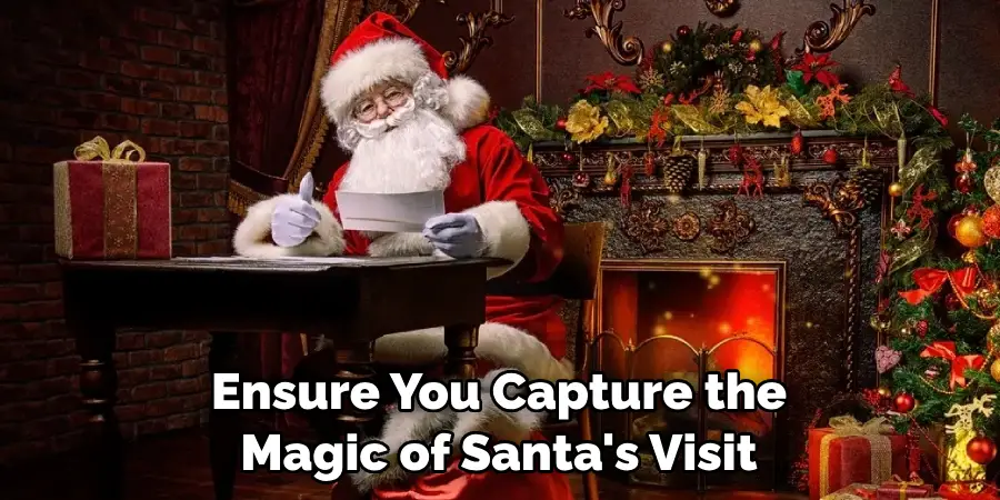 Ensure You Capture the Magic of Santa's Visit