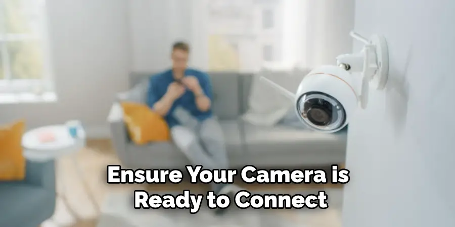 Ensure Your Camera is Ready to Connect