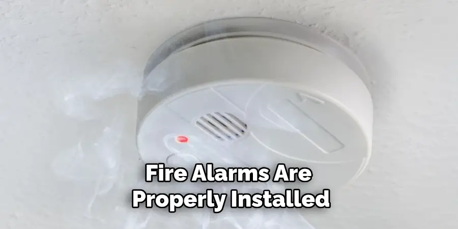 Fire Alarms Are Properly Installed