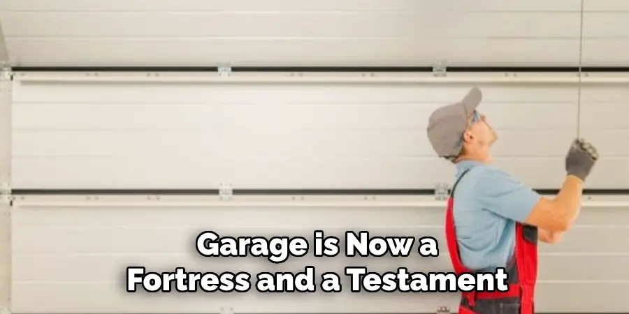 Garage is Now a Fortress and a Testament