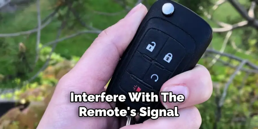 Interfere With the Remote's Signal