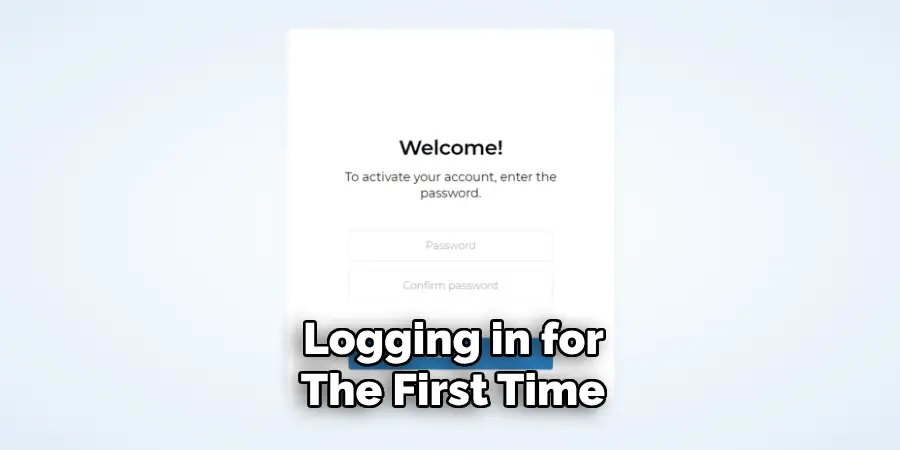  Logging in for the First Time