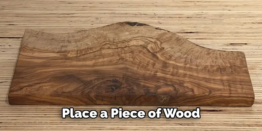 Place a Piece of Wood 