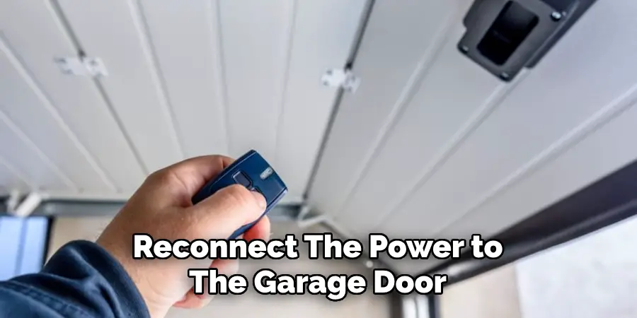 Reconnect the Power to the Garage Door