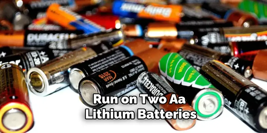 Run on Two Aa Lithium Batteries