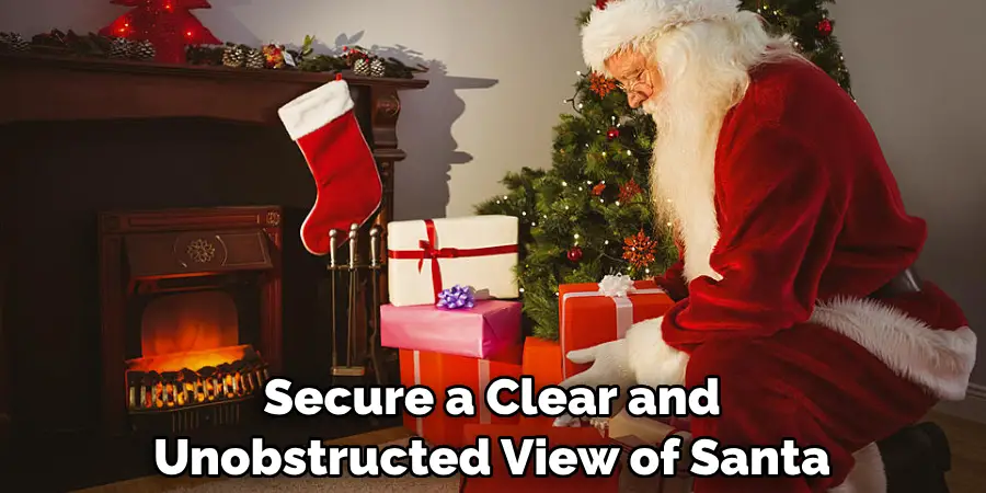 Secure a Clear and Unobstructed View of Santa