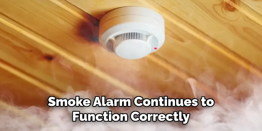 Smoke Alarm Continues to Function Correctly