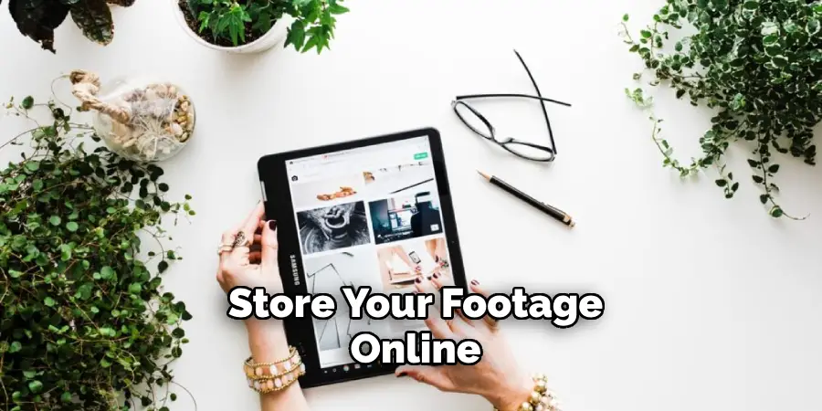 Store Your Footage Online