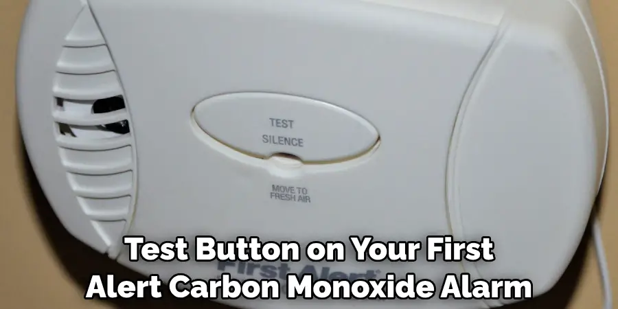 Test Button on Your First Alert Carbon Monoxide Alarm