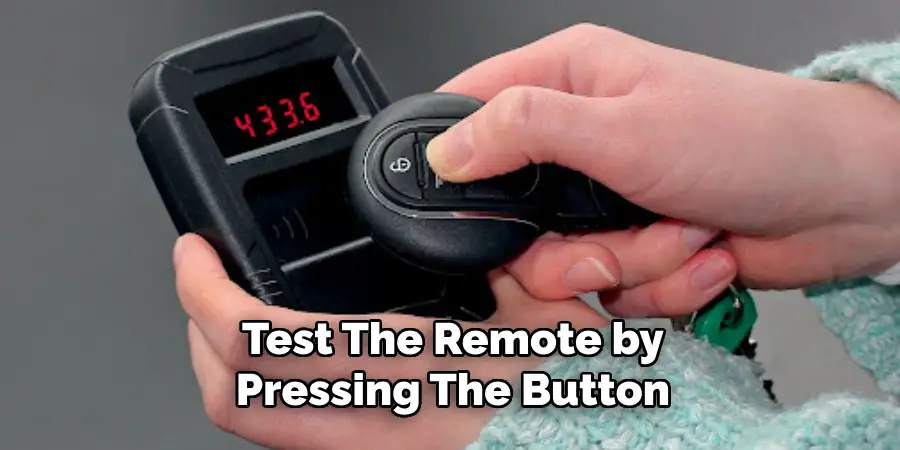Test the Remote by Pressing the Button