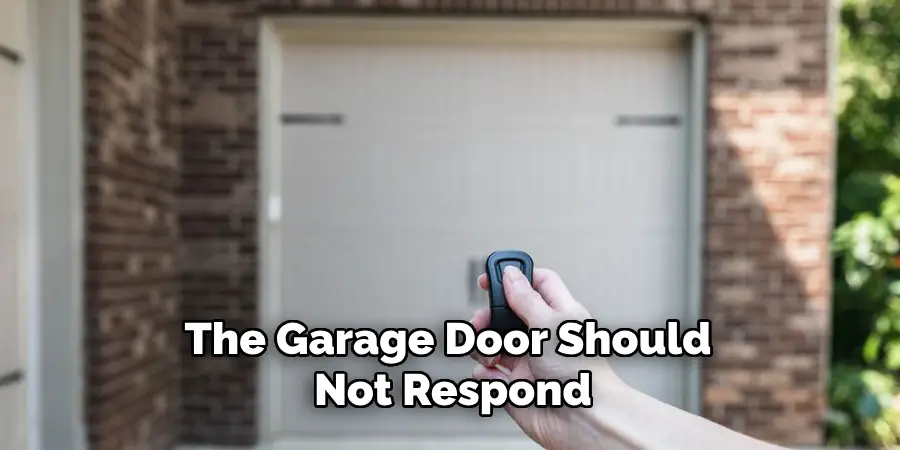 The Garage Door Should Not Respond